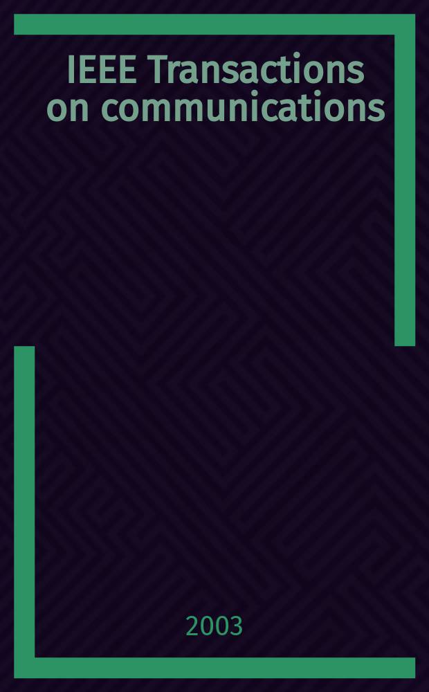 IEEE Transactions on communications : Formerly IEEE transactions on communication technology. Vol.51, №10