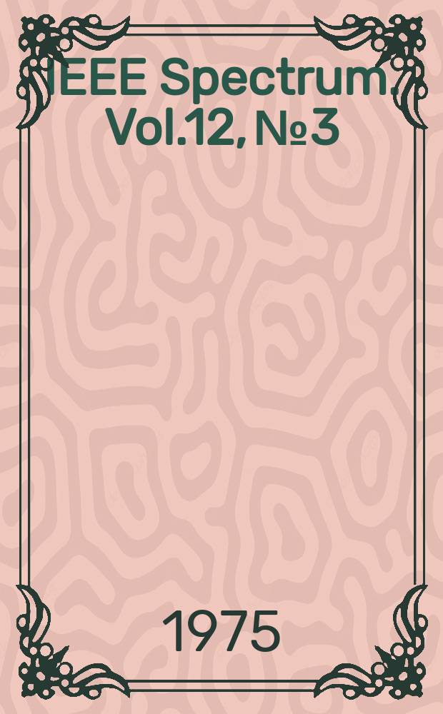 IEEE Spectrum. Vol.12, №3