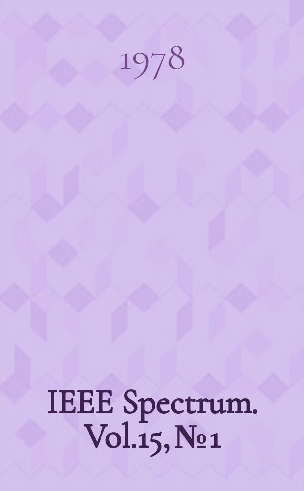 IEEE Spectrum. Vol.15, №1