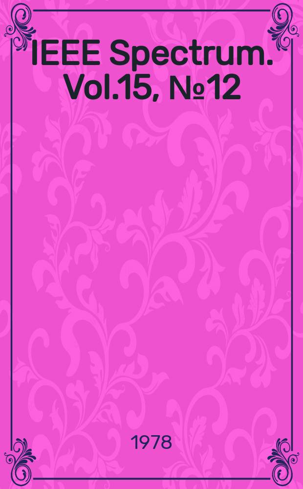 IEEE Spectrum. Vol.15, №12