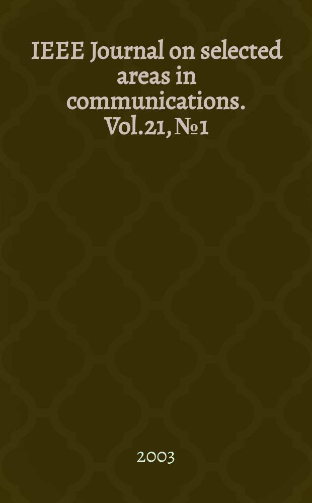 IEEE Journal on selected areas in communications. Vol.21, №1