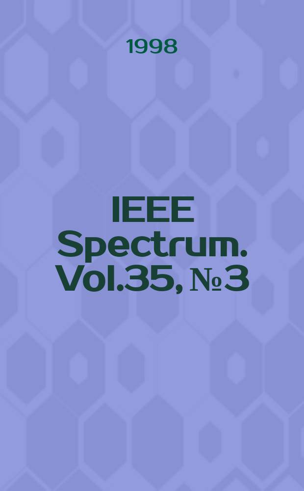 IEEE Spectrum. Vol.35, №3