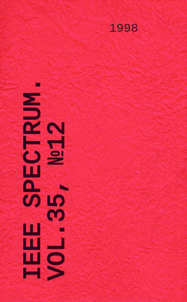 IEEE Spectrum. Vol.35, №12