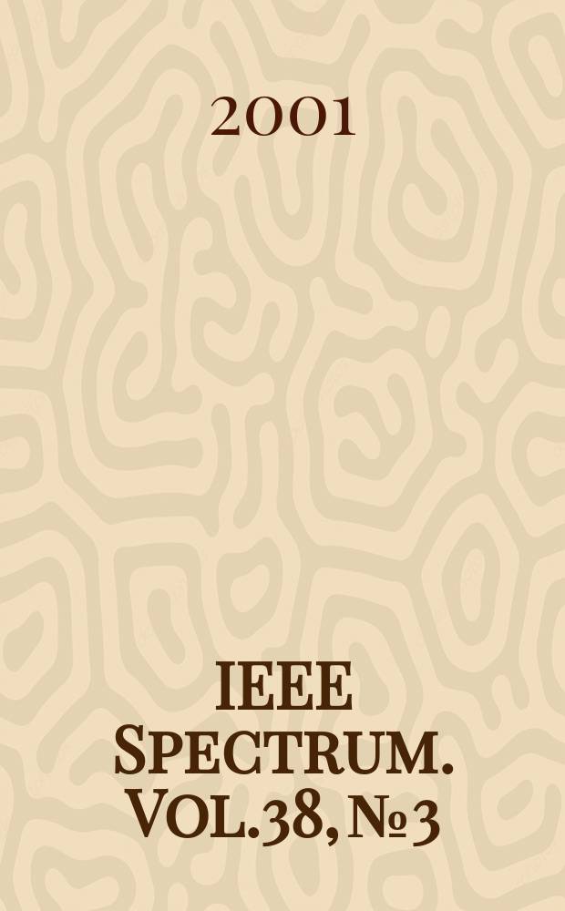 IEEE Spectrum. Vol.38, №3