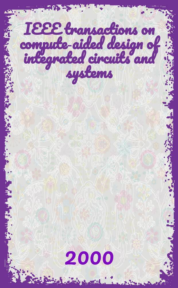 IEEE transactions on compute-aided design of integrated circuits and systems : A publ. of the IEEE circuits a. systems soc. Vol.19, №3