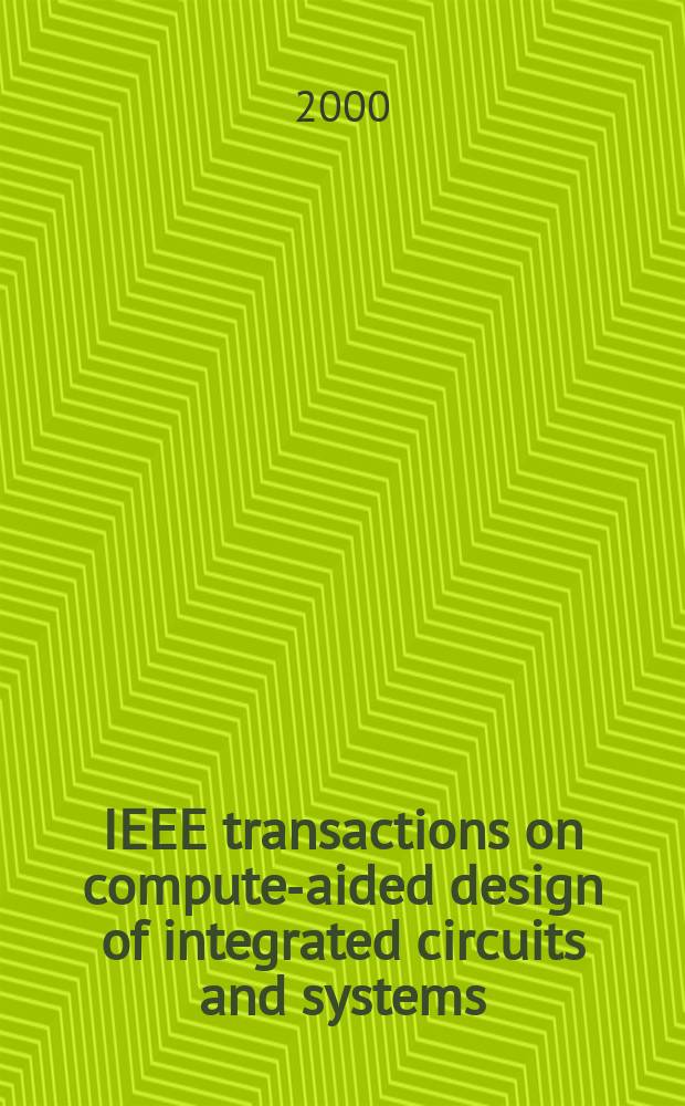 IEEE transactions on compute-aided design of integrated circuits and systems : A publ. of the IEEE circuits a. systems soc. Vol.19, №4
