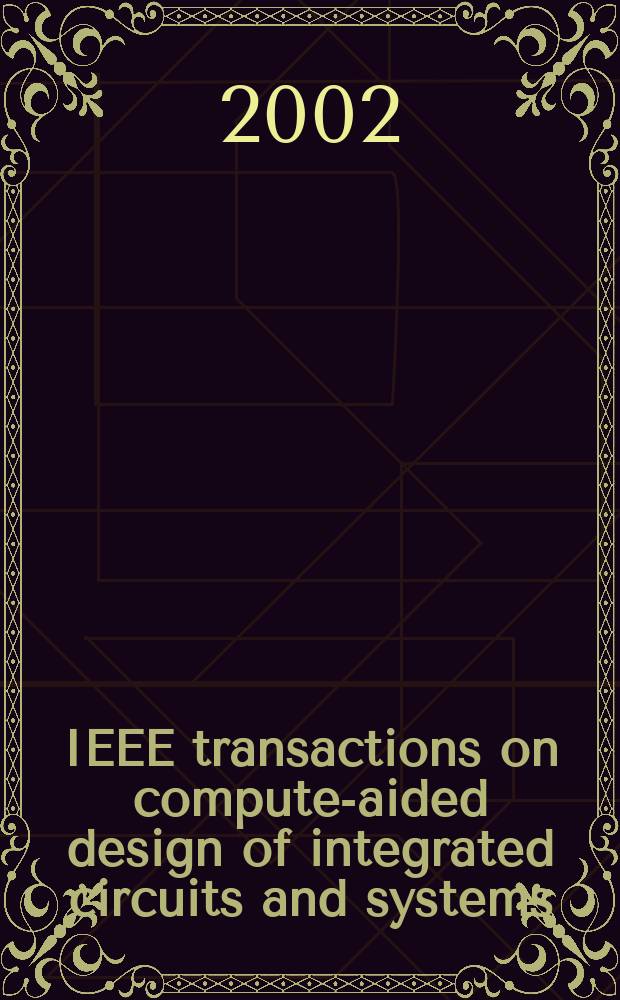 IEEE transactions on compute-aided design of integrated circuits and systems : A publ. of the IEEE circuits a. systems soc. Vol.21, №2