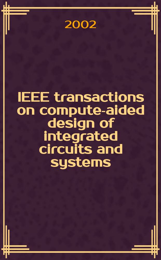 IEEE transactions on compute-aided design of integrated circuits and systems : A publ. of the IEEE circuits a. systems soc. Vol.21, №4