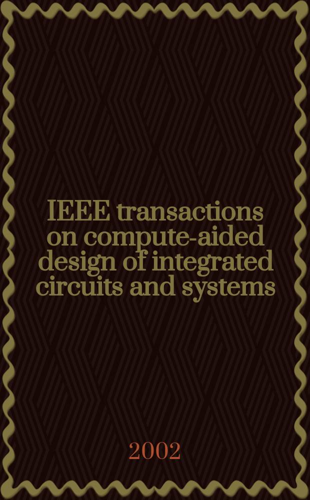 IEEE transactions on compute-aided design of integrated circuits and systems : A publ. of the IEEE circuits a. systems soc. Vol.21, №9