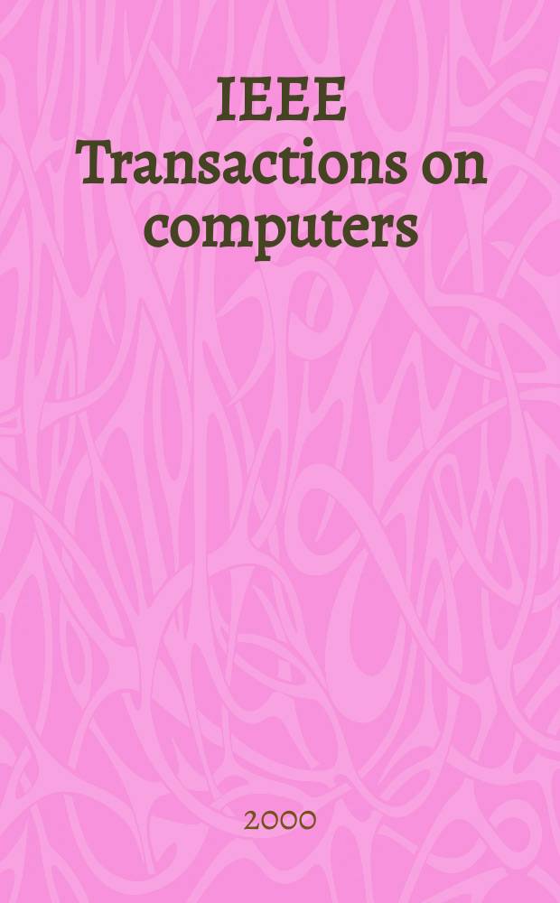 IEEE Transactions on computers : Formerly IEEE Transactions on electronic computers. Vol.49, №6