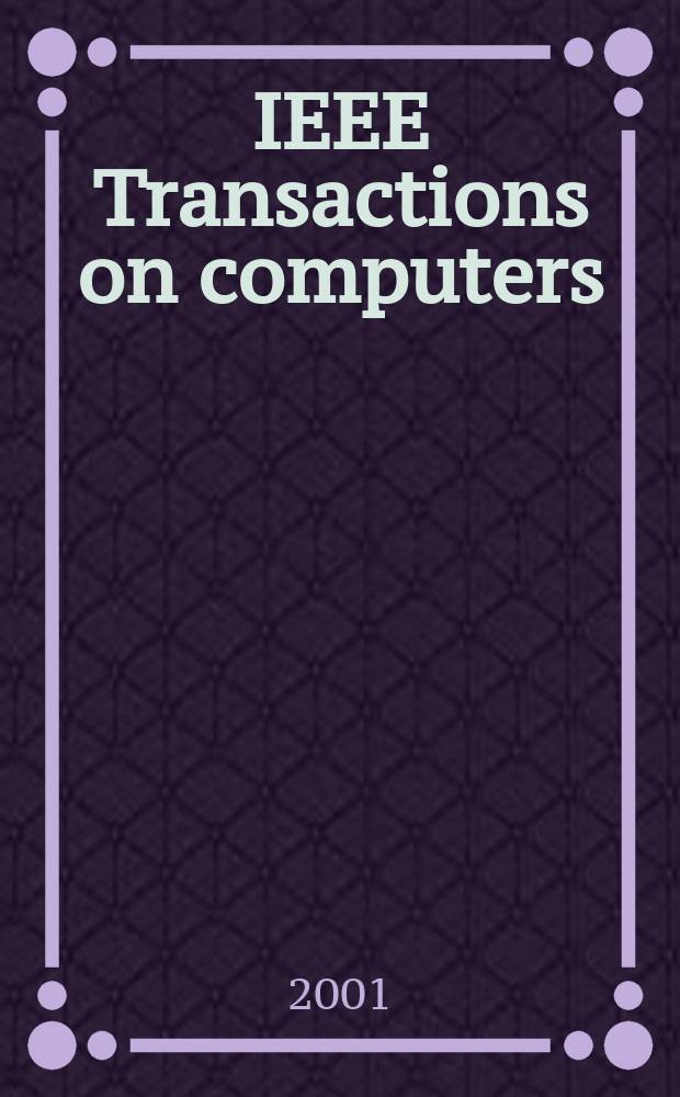 IEEE Transactions on computers : Formerly IEEE Transactions on electronic computers. Vol.50, №3