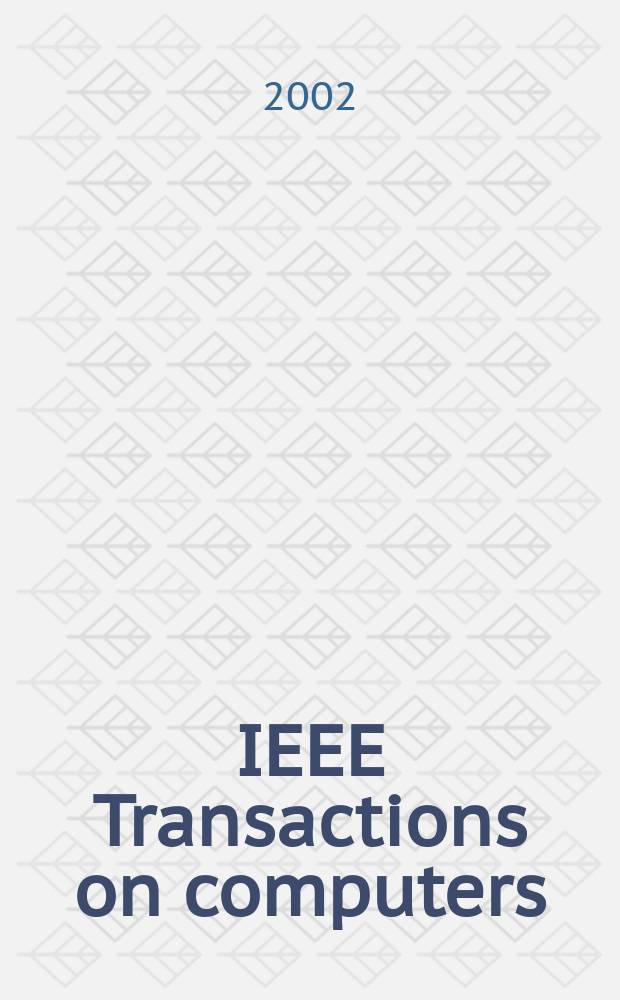 IEEE Transactions on computers : Formerly IEEE Transactions on electronic computers. Vol.51, №7