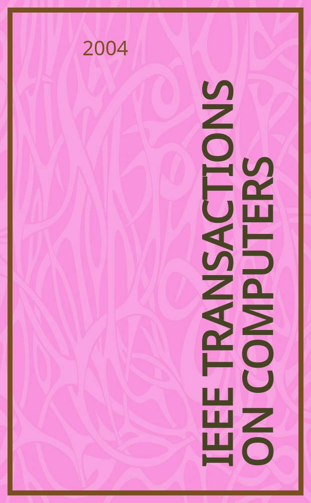 IEEE Transactions on computers : Formerly IEEE Transactions on electronic computers. Vol.53, №7
