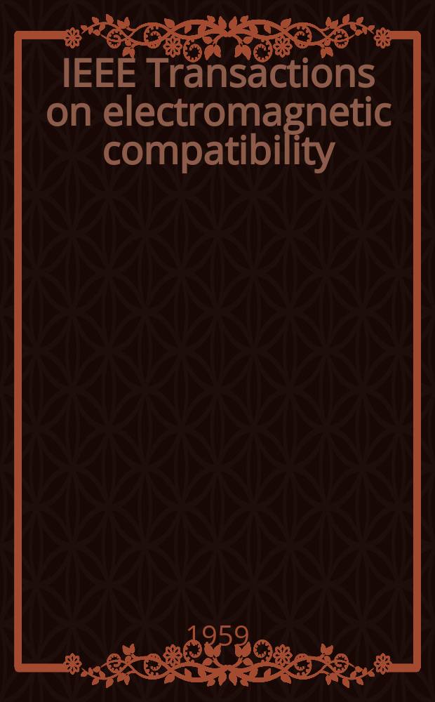 IEEE Transactions on electromagnetic compatibility
