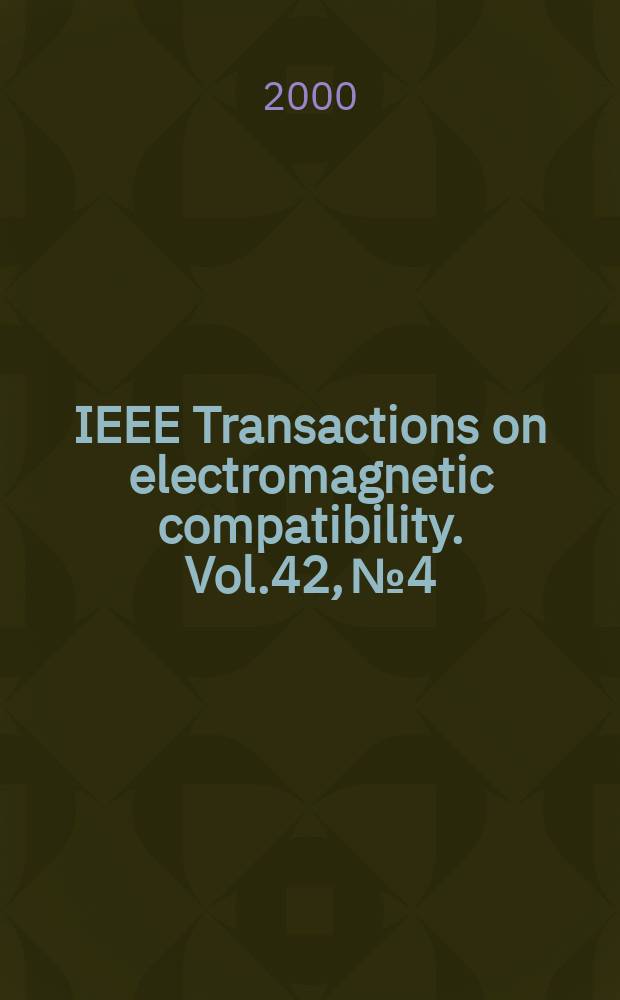 IEEE Transactions on electromagnetic compatibility. Vol.42, №4