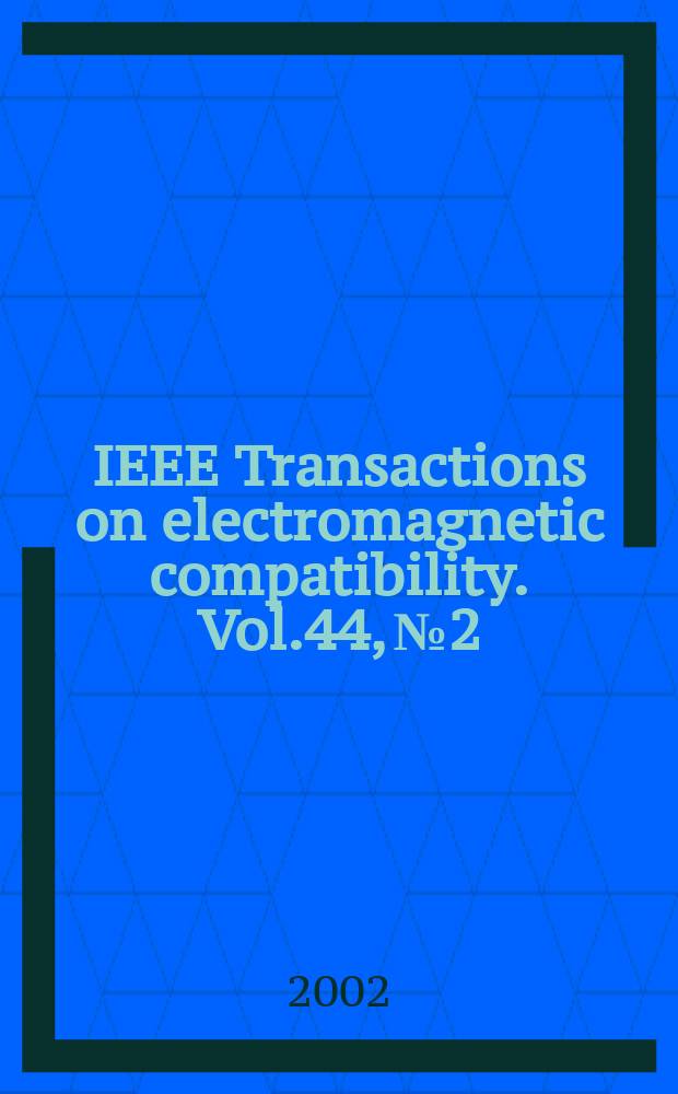 IEEE Transactions on electromagnetic compatibility. Vol.44, №2