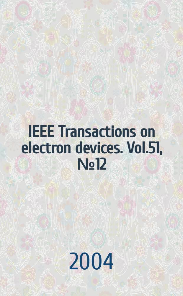 IEEE Transactions on electron devices. Vol.51, №12