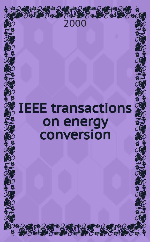 IEEE transactions on energy conversion : A publ. of the IEEE power engineering soc. Vol.15, №1