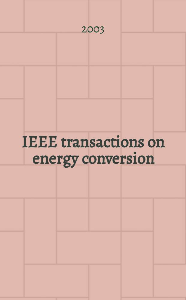 IEEE transactions on energy conversion : A publ. of the IEEE power engineering soc. Vol.18, №4