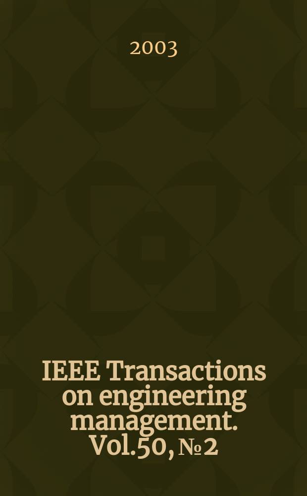IEEE Transactions on engineering management. Vol.50, №2