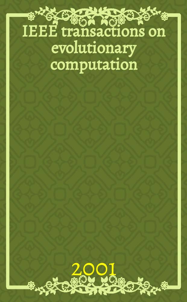 IEEE transactions on evolutionary computation : A publ. of the IEEE Neural networks council. Vol.5, №1