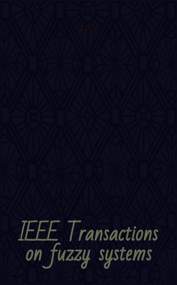 IEEE Transactions on fuzzy systems : A publ. of the IEEE Neural networks council. Vol.9, №1