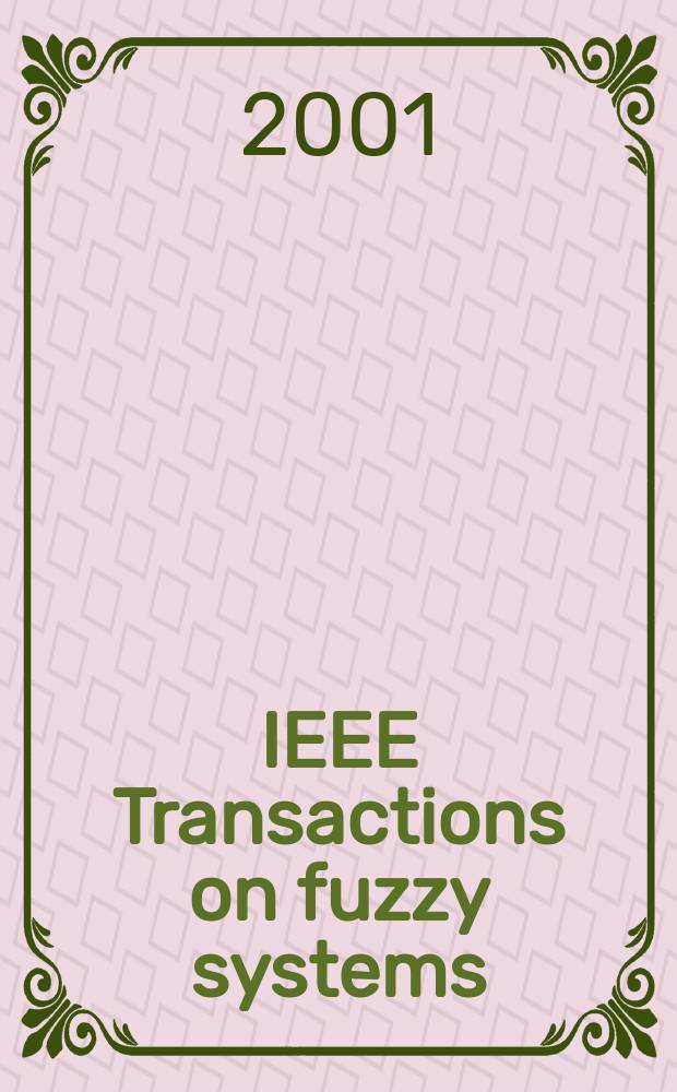 IEEE Transactions on fuzzy systems : A publ. of the IEEE Neural networks council. Vol.9, №2