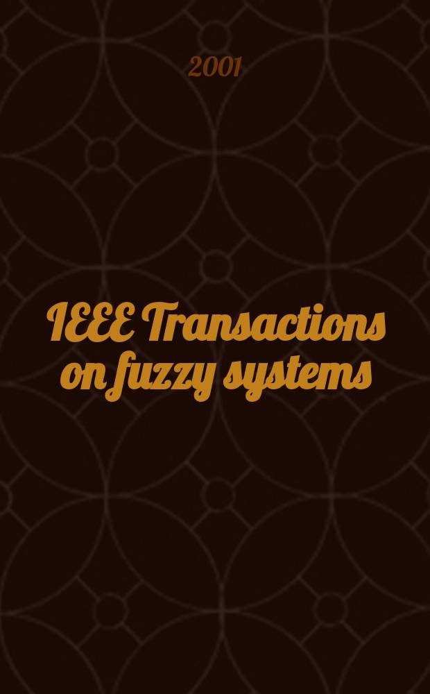 IEEE Transactions on fuzzy systems : A publ. of the IEEE Neural networks council. Vol.9, №3