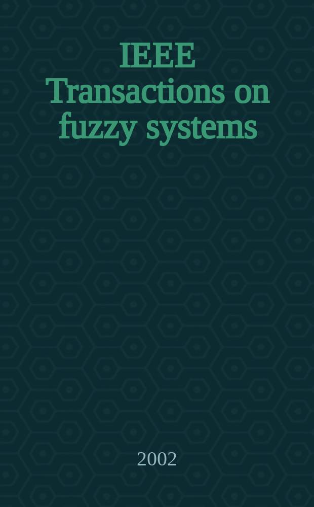 IEEE Transactions on fuzzy systems : A publ. of the IEEE Neural networks council. Vol.10, №2