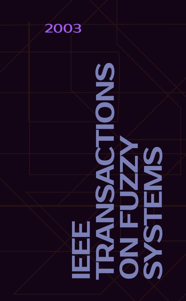 IEEE Transactions on fuzzy systems : A publ. of the IEEE Neural networks council. Vol.11, №3