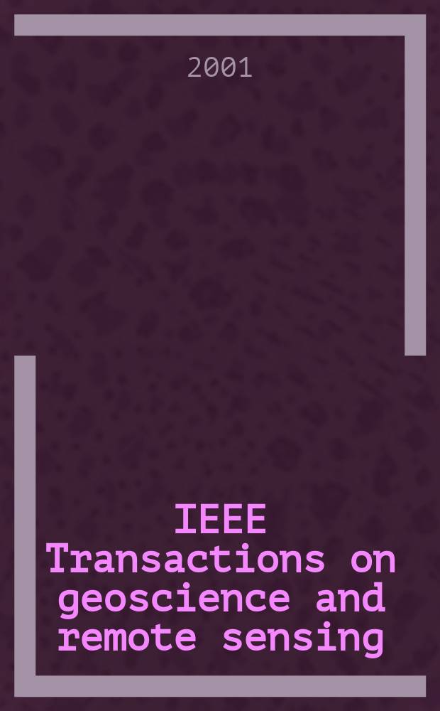 IEEE Transactions on geoscience and remote sensing : A publ. of the IEEE geoscience a. remote sensing soc. Vol.39, №2
