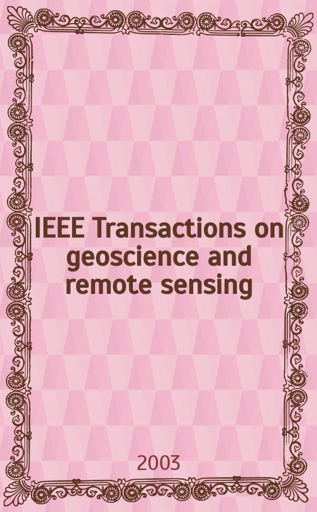 IEEE Transactions on geoscience and remote sensing : A publ. of the IEEE geoscience a. remote sensing soc. Vol.41, №2