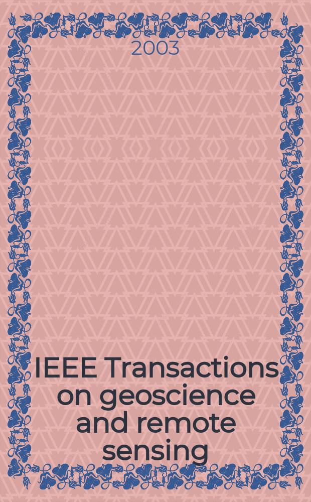 IEEE Transactions on geoscience and remote sensing : A publ. of the IEEE geoscience a. remote sensing soc. Vol.41, №5(Pt.1)