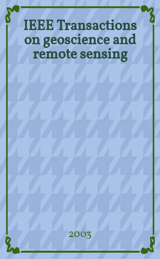 IEEE Transactions on geoscience and remote sensing : A publ. of the IEEE geoscience a. remote sensing soc. Vol.41, №8