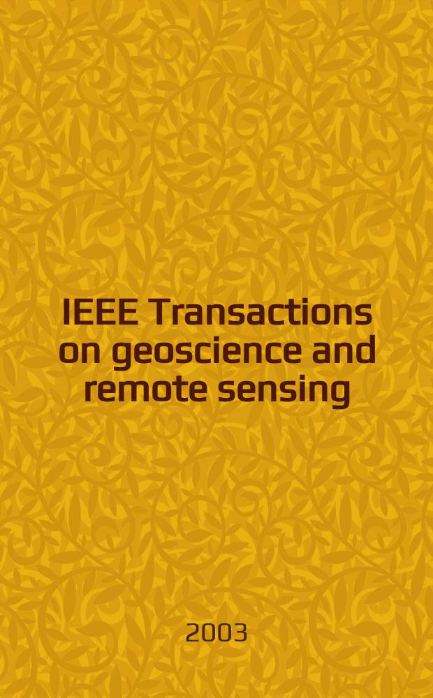 IEEE Transactions on geoscience and remote sensing : A publ. of the IEEE geoscience a. remote sensing soc. Vol.41, №12(Pt.2)