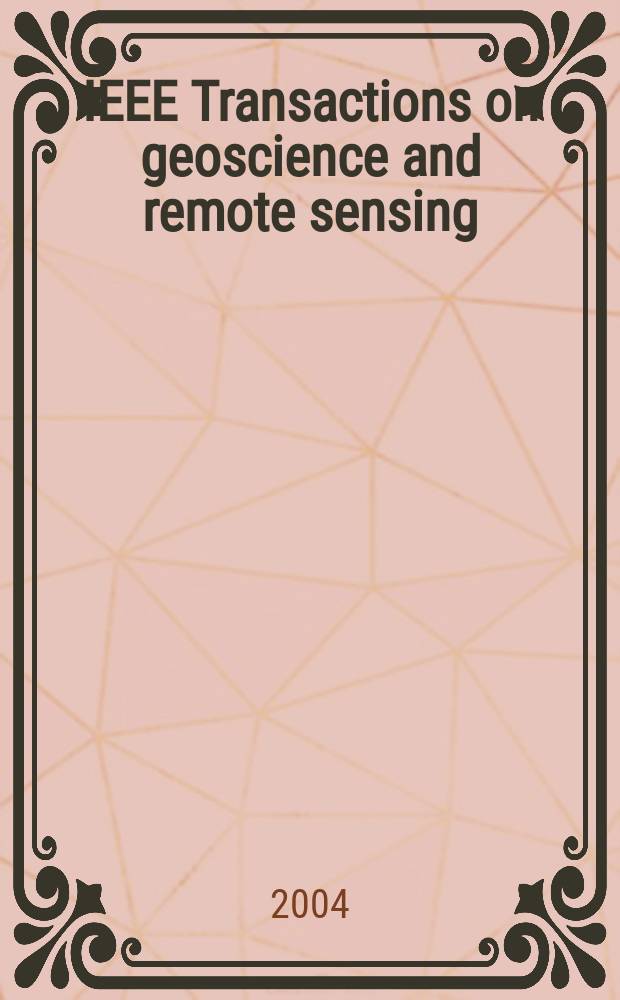 IEEE Transactions on geoscience and remote sensing : A publ. of the IEEE geoscience a. remote sensing soc. Vol.42, №7