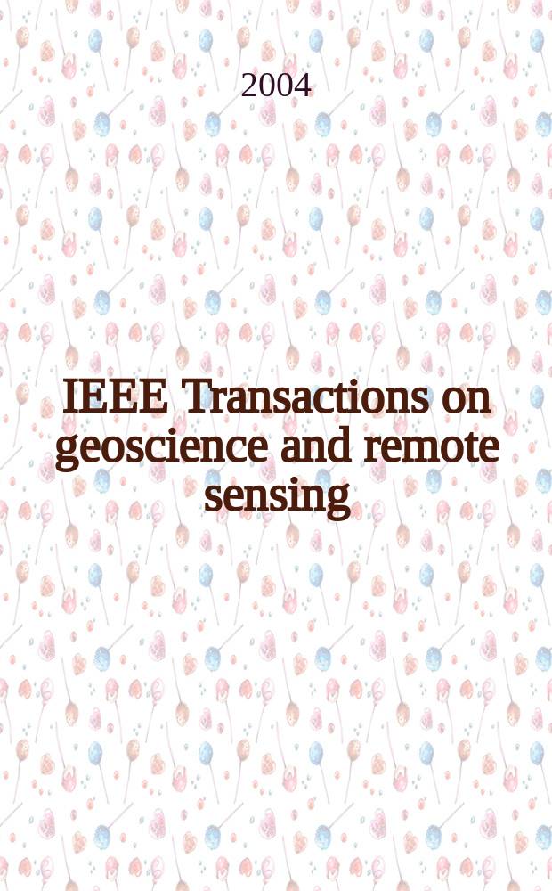 IEEE Transactions on geoscience and remote sensing : A publ. of the IEEE geoscience a. remote sensing soc. Vol.42, №8