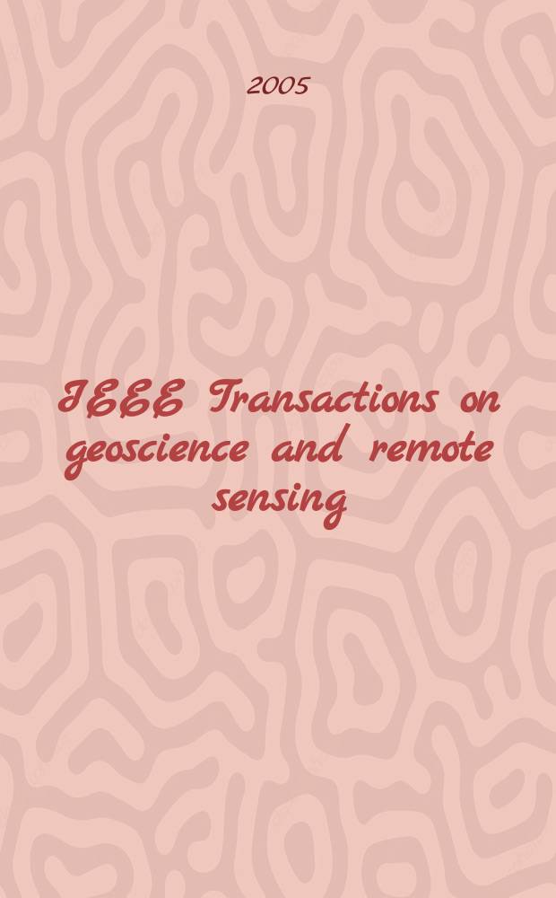 IEEE Transactions on geoscience and remote sensing : A publ. of the IEEE geoscience a. remote sensing soc. Vol.43, №2