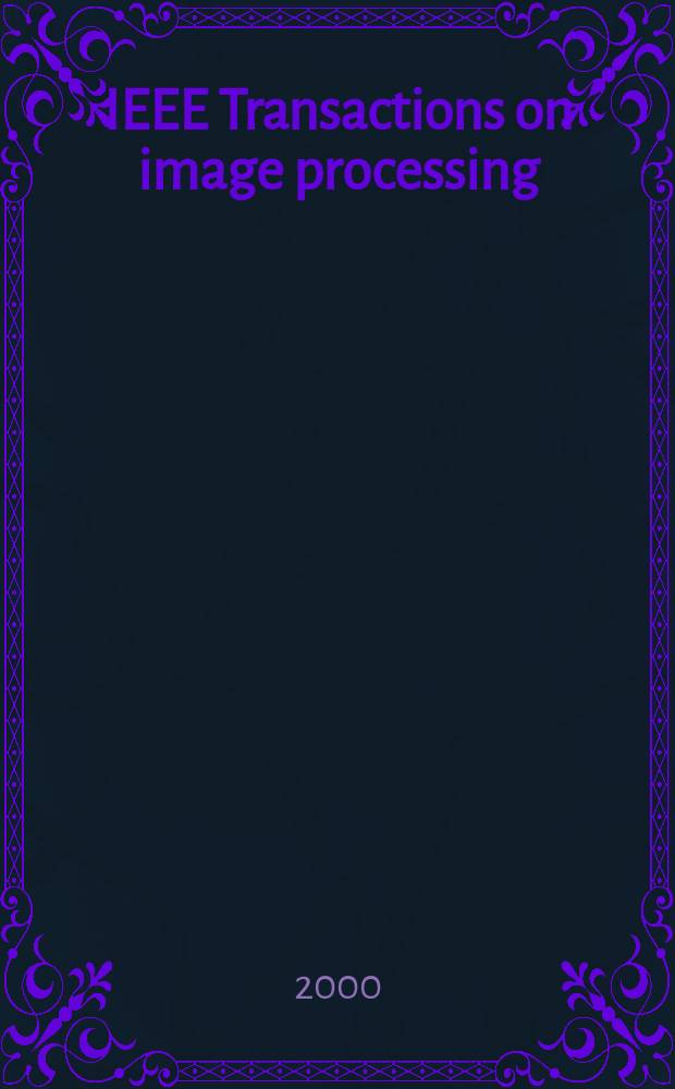 IEEE Transactions on image processing : A publ. of the IEEE signal processing soc. Vol.9, №5