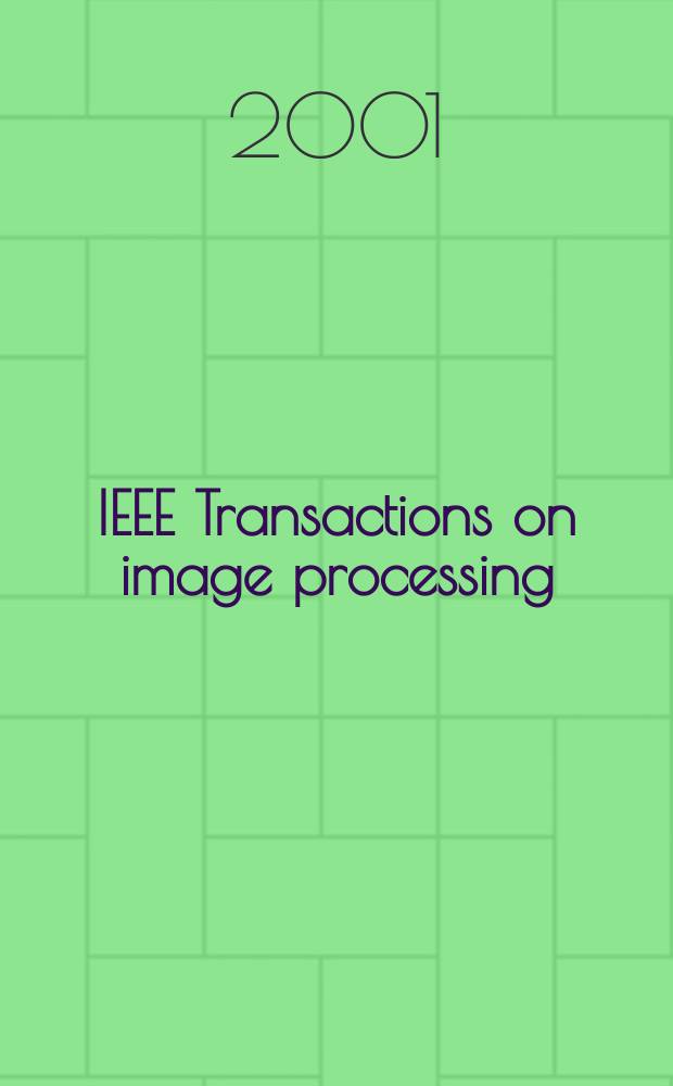 IEEE Transactions on image processing : A publ. of the IEEE signal processing soc. Vol.10, №6