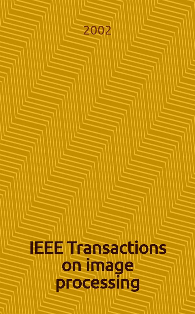 IEEE Transactions on image processing : A publ. of the IEEE signal processing soc. Vol.11, №12