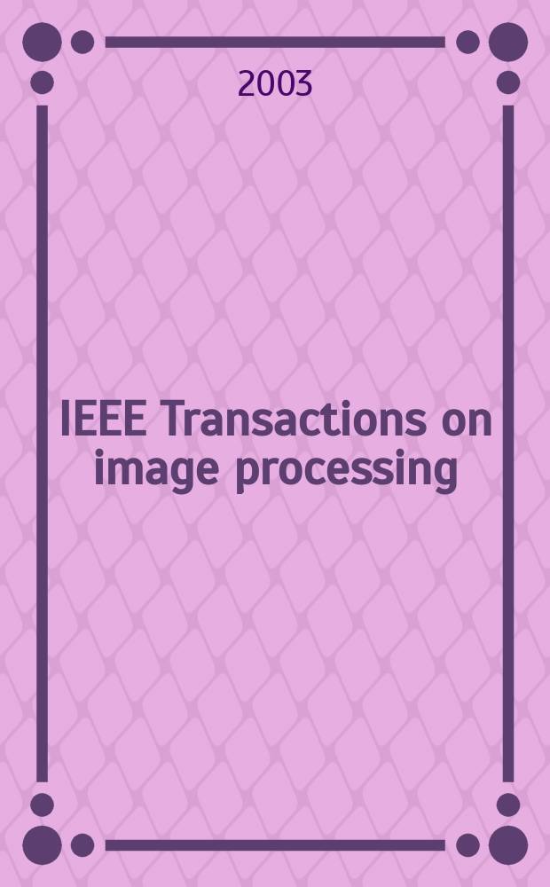 IEEE Transactions on image processing : A publ. of the IEEE signal processing soc. Vol.12, №10