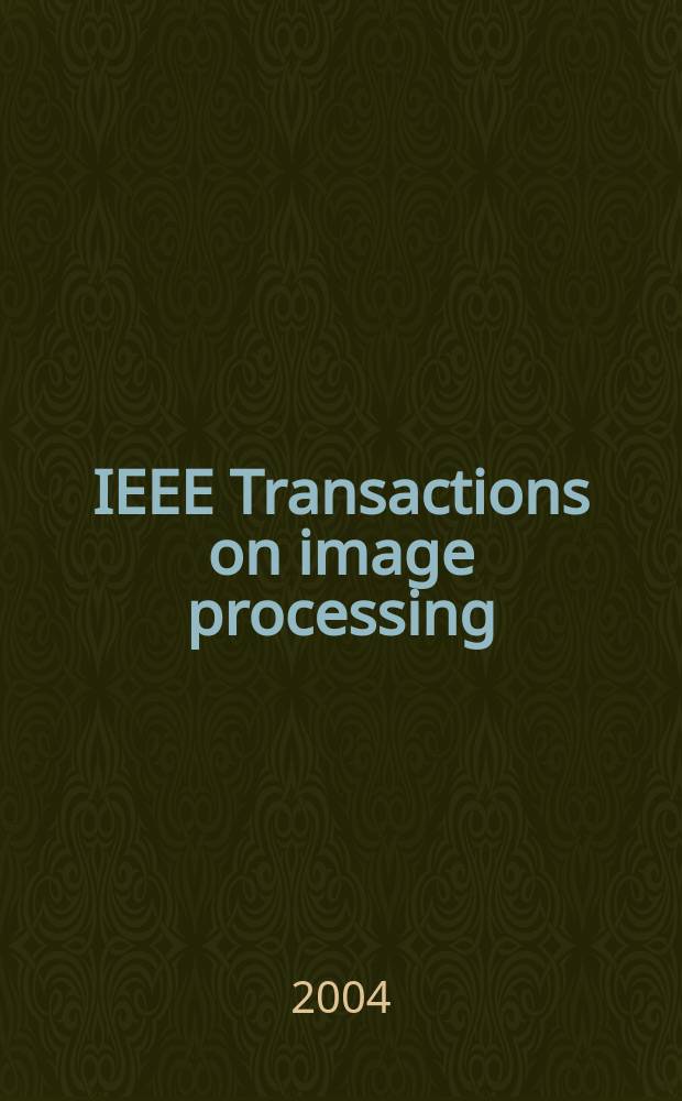 IEEE Transactions on image processing : A publ. of the IEEE signal processing soc. Vol.13, №2