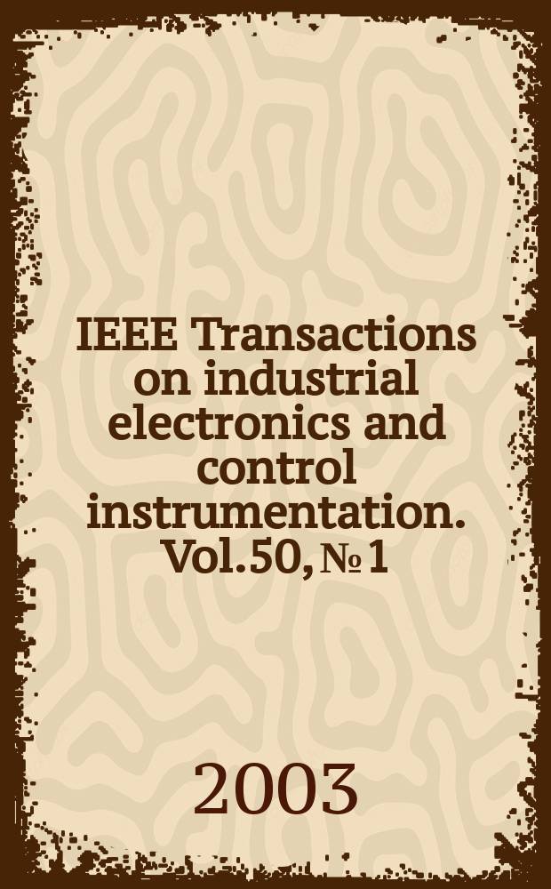 IEEE Transactions on industrial electronics and control instrumentation. Vol.50, №1
