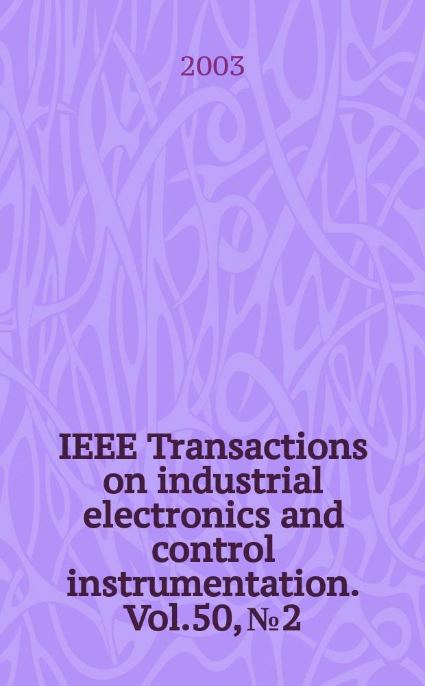 IEEE Transactions on industrial electronics and control instrumentation. Vol.50, №2