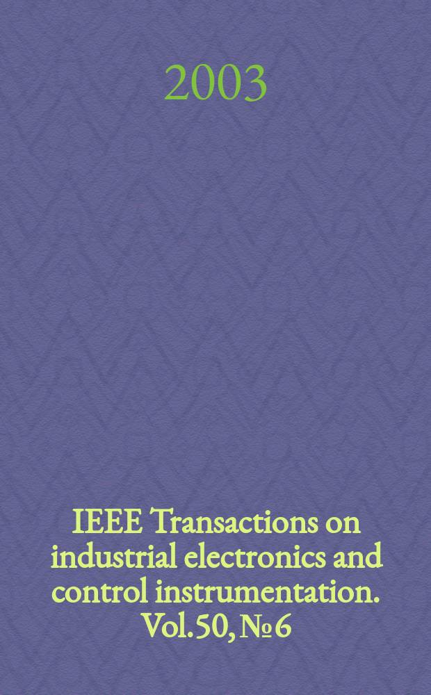 IEEE Transactions on industrial electronics and control instrumentation. Vol.50, №6