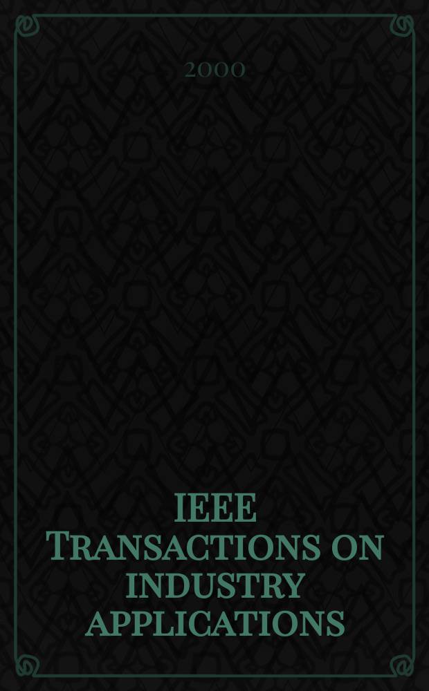 IEEE Transactions on industry applications : Formerly IEEE Transactions on industry and general applications. Vol.36, №5