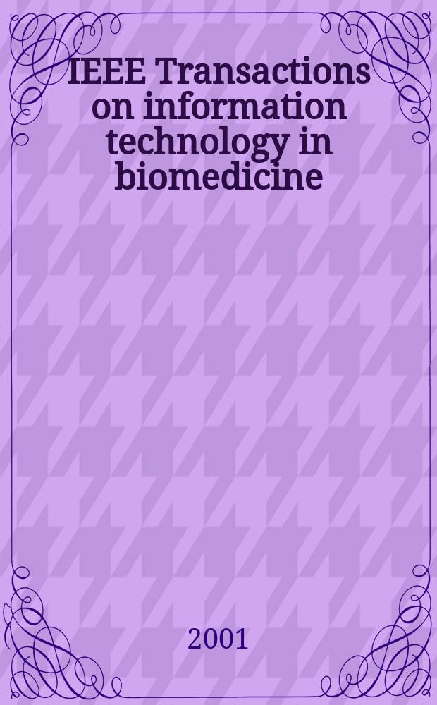 IEEE Transactions on information technology in biomedicine : A publ. of the IEEE engineering in medicine a. biology soc. Vol.5, №2