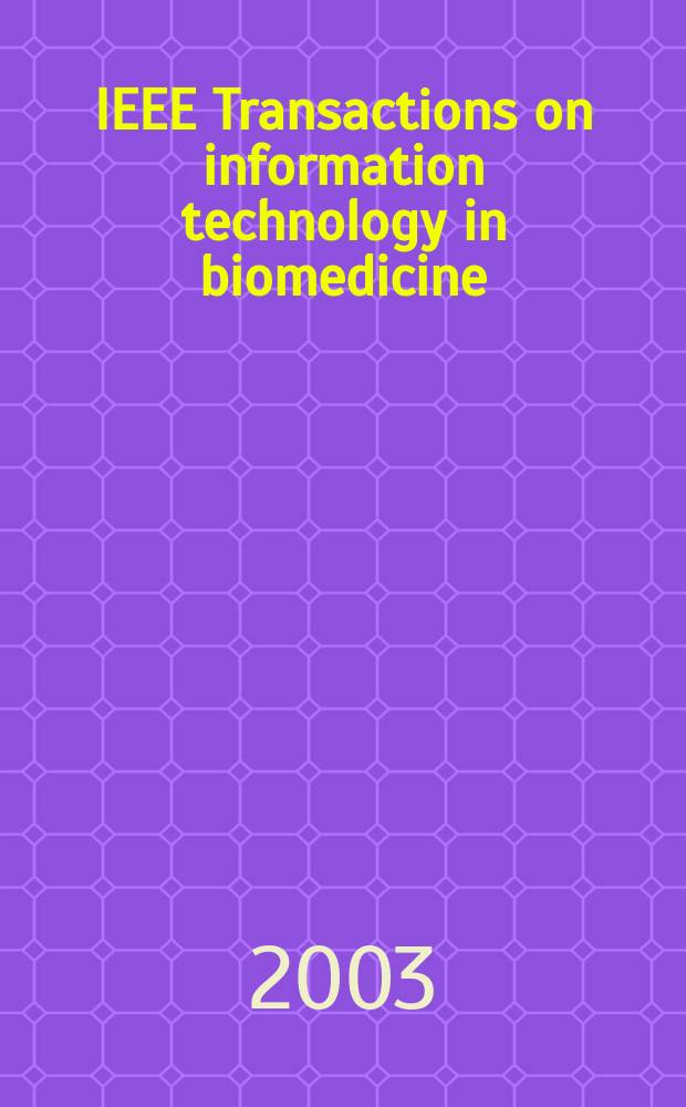 IEEE Transactions on information technology in biomedicine : A publ. of the IEEE engineering in medicine a. biology soc. Vol.7, №1