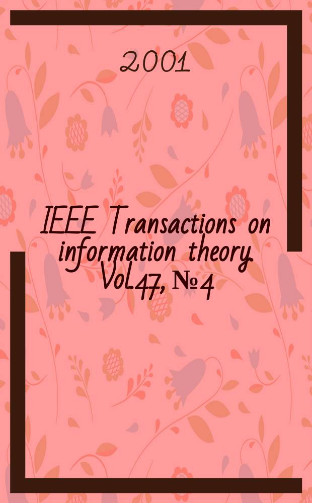 IEEE Transactions on information theory. Vol.47, №4